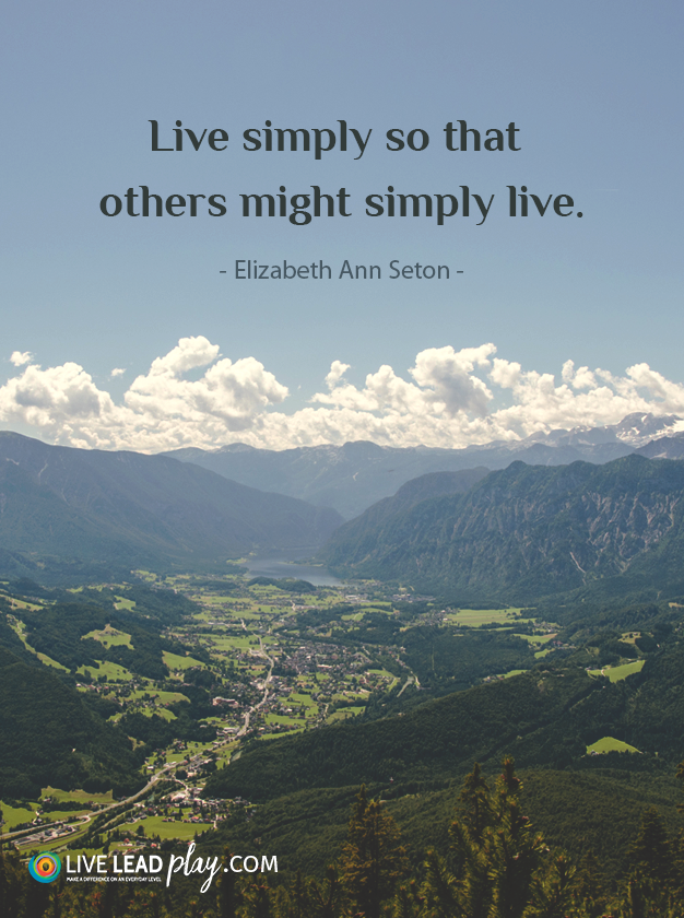 Live Simply So That Others Might Simply Live Elizabeth Ann Seton